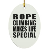 Rope Climbing Makes Life Special - Oval Ornament
