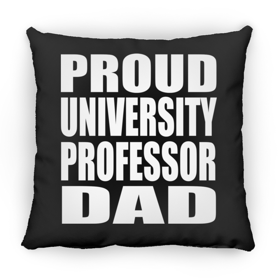 Proud University Professor Dad - Throw Pillow Black