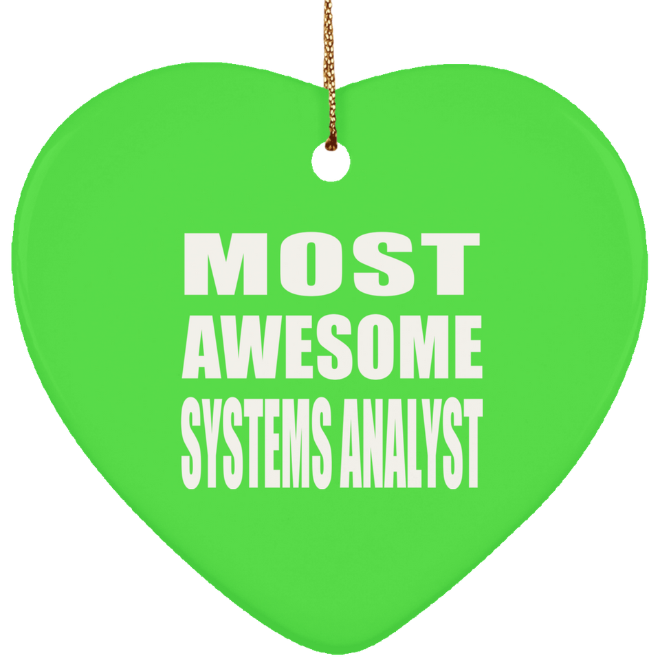 Most Awesome Systems Analyst - Heart Ornament