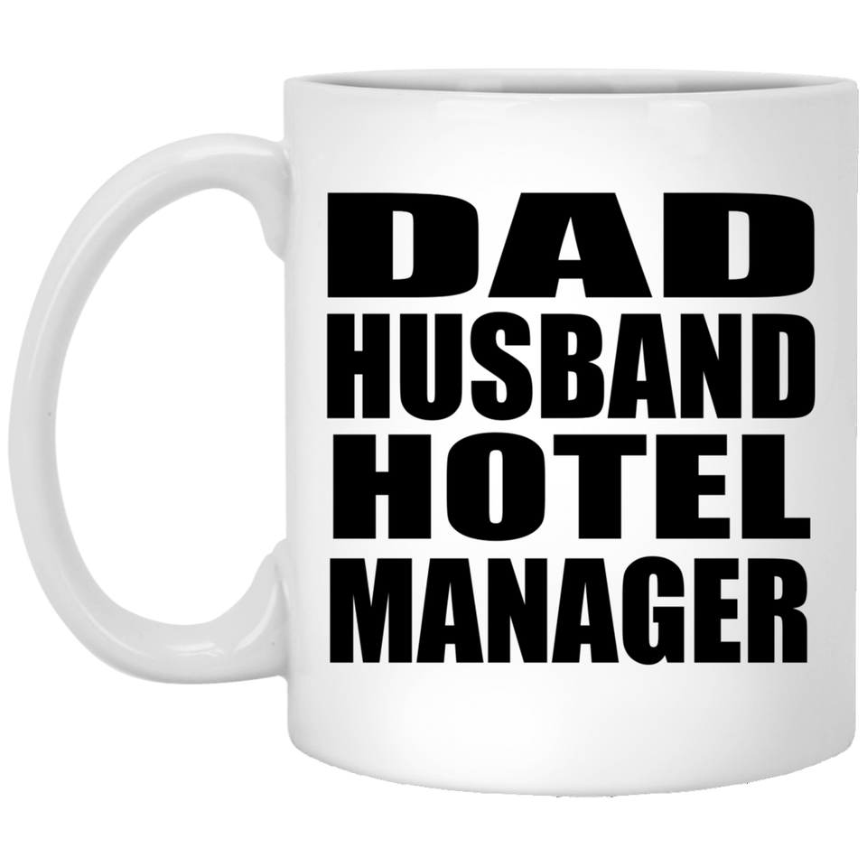 Dad Husband Hotel Manager - 11oz Coffee Mug