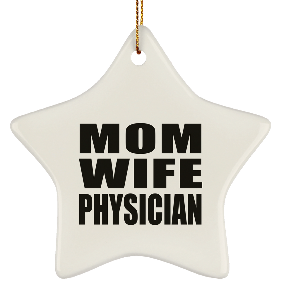 Mom Wife Physician - Star Ornament