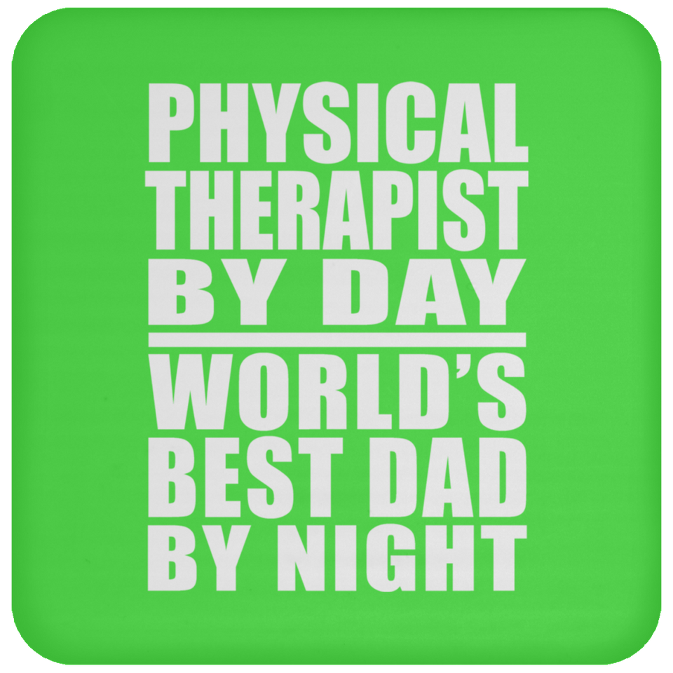 Physical Therapist By Day World's Best Dad By Night - Drink Coaster