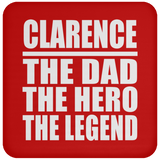 Clarence The Dad The Hero The Legend - Drink Coaster