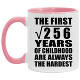 16th Birthday Square Root of 256 Years of Childhood - 11oz Accent Mug Pink