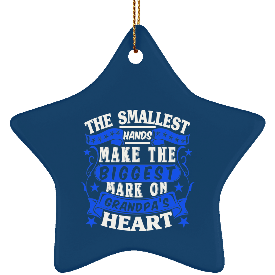The Smallest Hands Make The Biggest Mark On Grandpa's Heart - Star Ornament