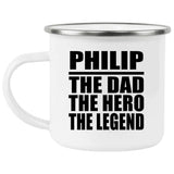 Philip The Dad The Hero The Legend - 12oz Camping Mug