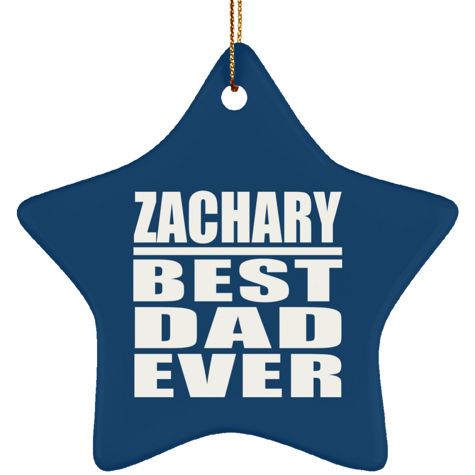 Zachary Best Dad Ever - Star Ornament