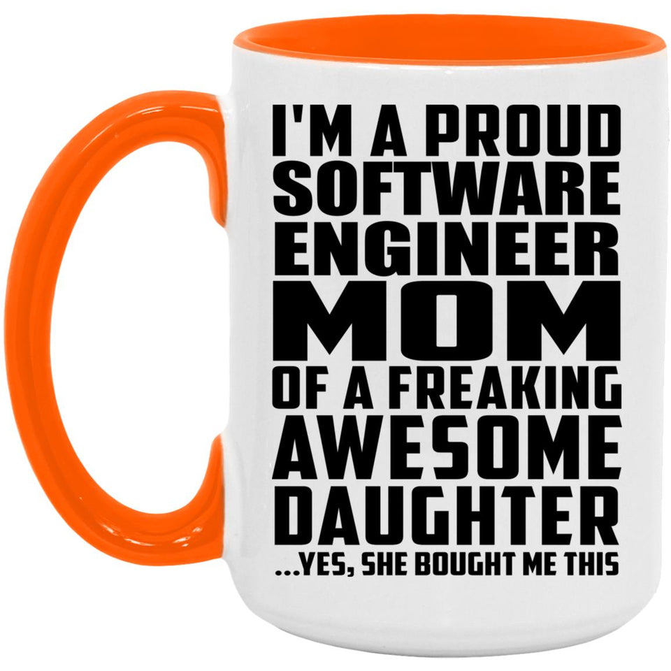 Proud Software Engineer Mom Of Awesome Daughter - 15oz Accent Mug Orange