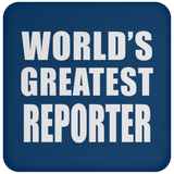 World's Greatest Reporter - Coaster
