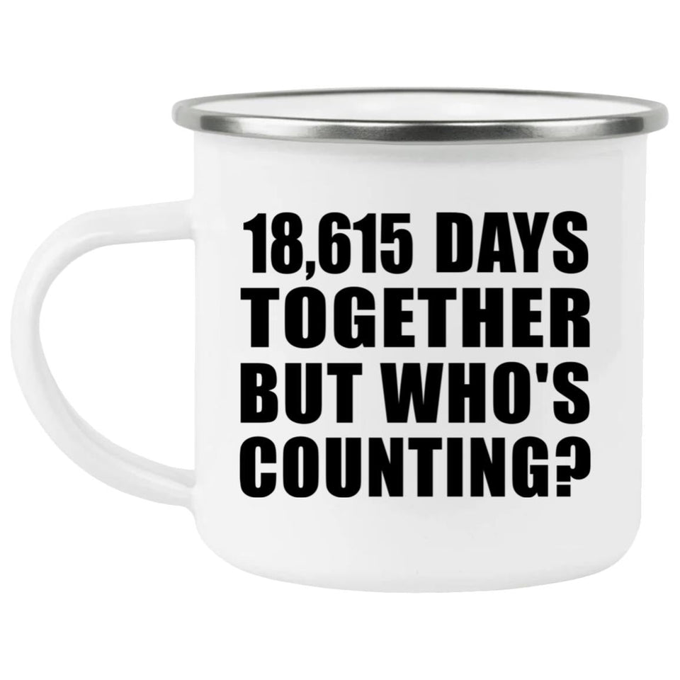 51st Anniversary 18,615 Days Together Who's Counting - 12oz Camping Mug