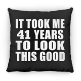 41st Birthday Took Me 41 Years To Look This Good - Throw Pillow Black