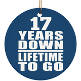 17th Anniversary 17 Years Down Lifetime To Go - Circle Ornament
