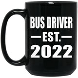 Bus Driver Established EST. 2022 - 15oz Coffee Mug Black