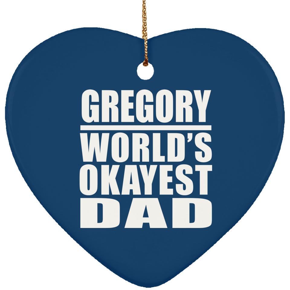 Gregory World's Okayest Dad - Heart Ornament
