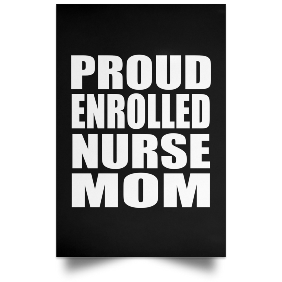 Proud Enrolled Nurse Mom - Poster Portrait