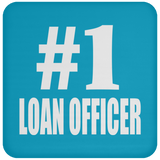 Number One #1 Loan Officer - Drink Coaster