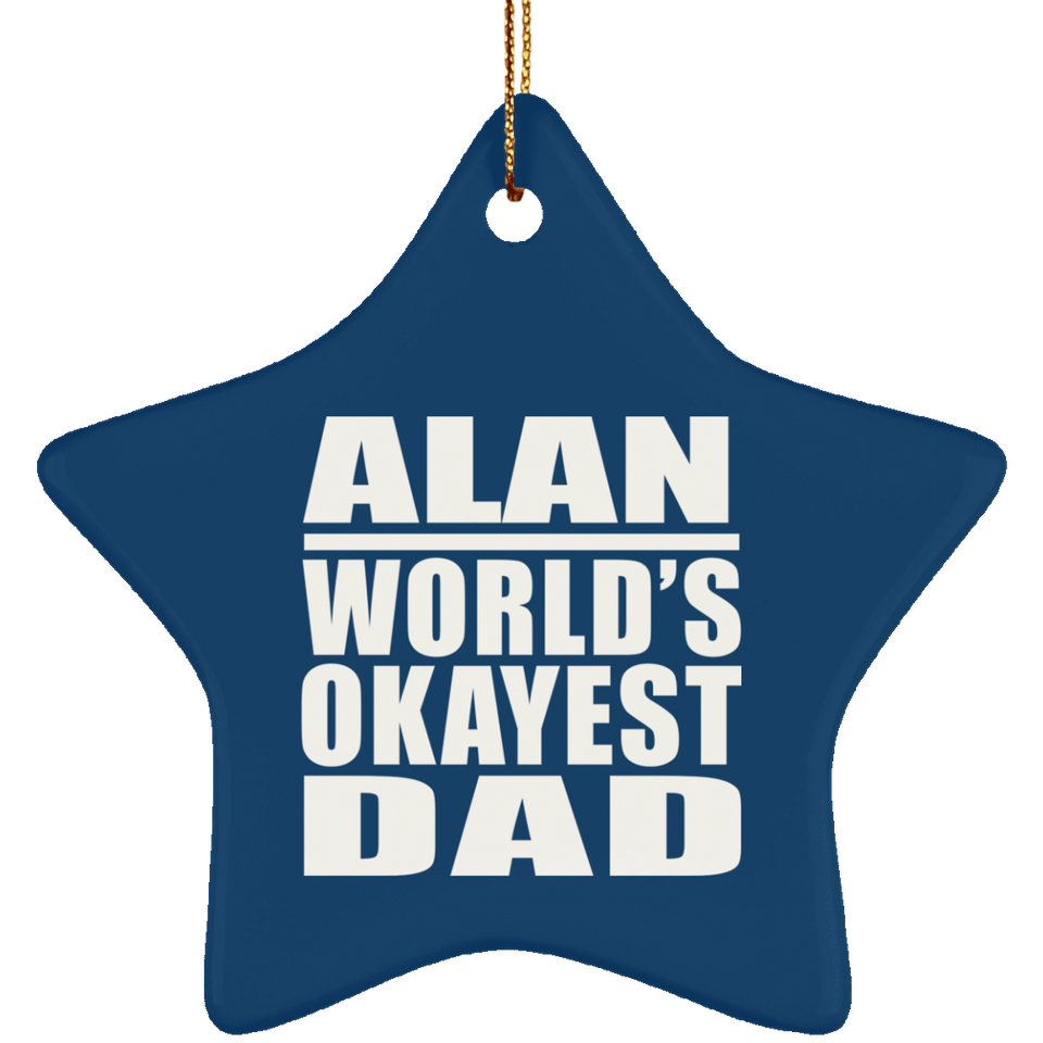 Alan World's Okayest Dad - Star Ornament