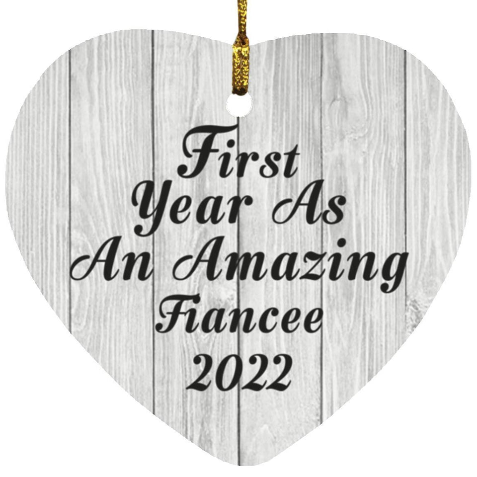 First Year As An Amazing Fiancee 2022 - Heart Ornament F