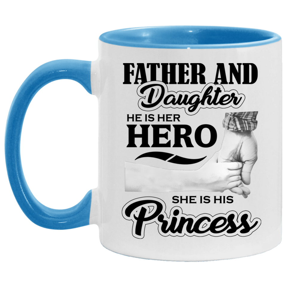 Father & Daughter, He is Her Hero, She is His Princess - 11oz Accent Mug Blue