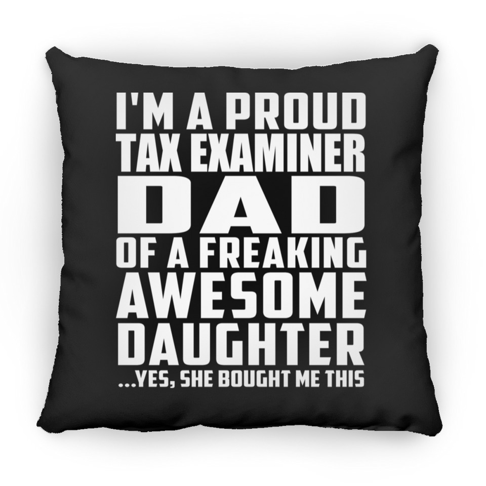 Proud Tax Examiner Dad Of Awesome Daughter - Throw Pillow Black