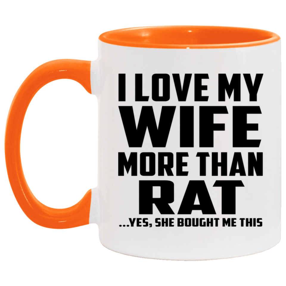 I Love My Wife More Than Rat - 11oz Accent Mug Orange
