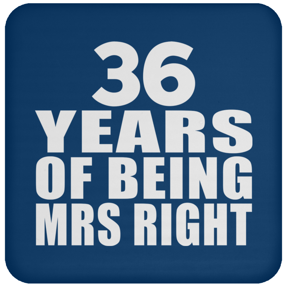 36th Anniversary 36 Years Of Being Mrs Right - Drink Coaster