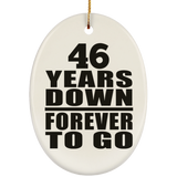 46th Anniversary 46 Years Down Forever to Go - Oval Ornament
