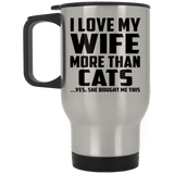 I Love My Wife More Than Cats - Silver Travel Mug