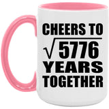 76th Anniversary Cheers To Square Root of 5776 Years Together - 15oz Accent Mug Pink