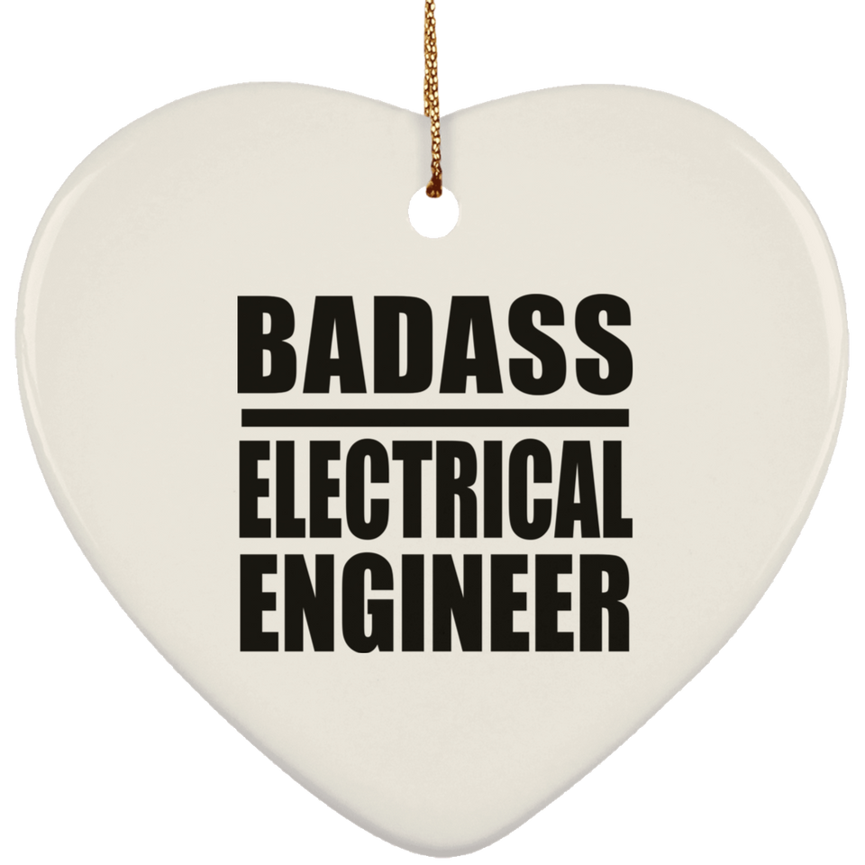 Badass Electrical Engineer - Heart Ornament
