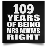 109th Anniversary 109 Years of Being Mrs Always Right - Poster Square