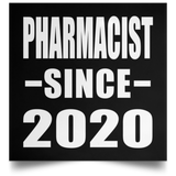 Pharmacist Since 2020 - Poster Square
