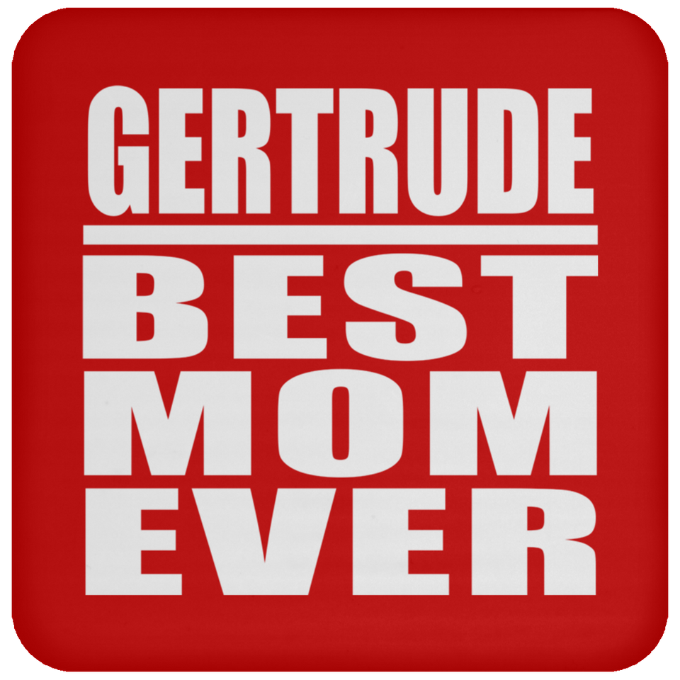 Gertrude Best Mom Ever - Drink Coaster