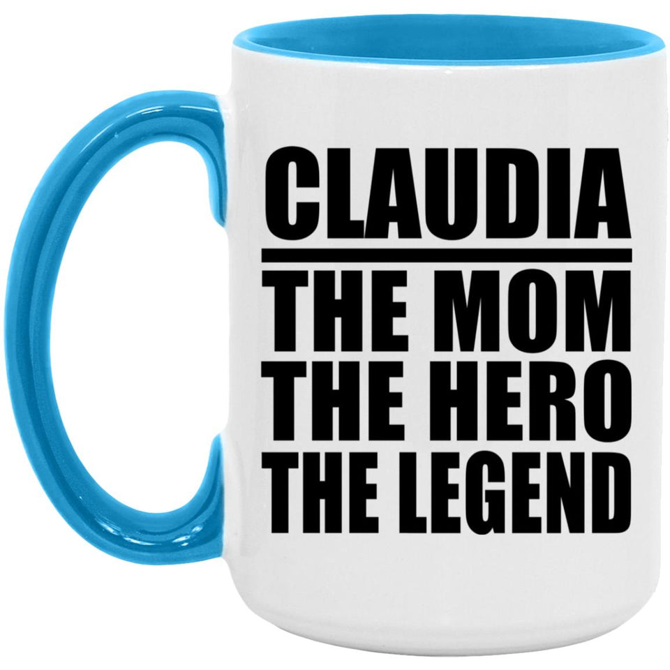 Claudia The Mom The Hero The Legend - 15oz Accent Mug Blue