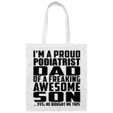 Proud Podiatrist Dad Of Awesome Son - Tote Bag White