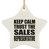 Keep Calm and Trust The Sales Representative - Star Ornament