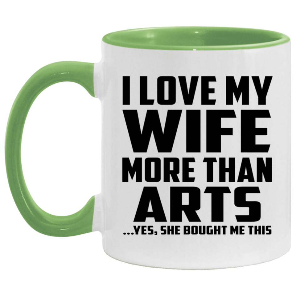 I Love My Wife More Than Arts - 11oz Accent Mug Green