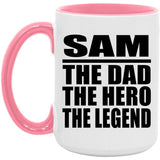 Sam The Dad The Hero The Legend - 15oz Accent Mug Pink