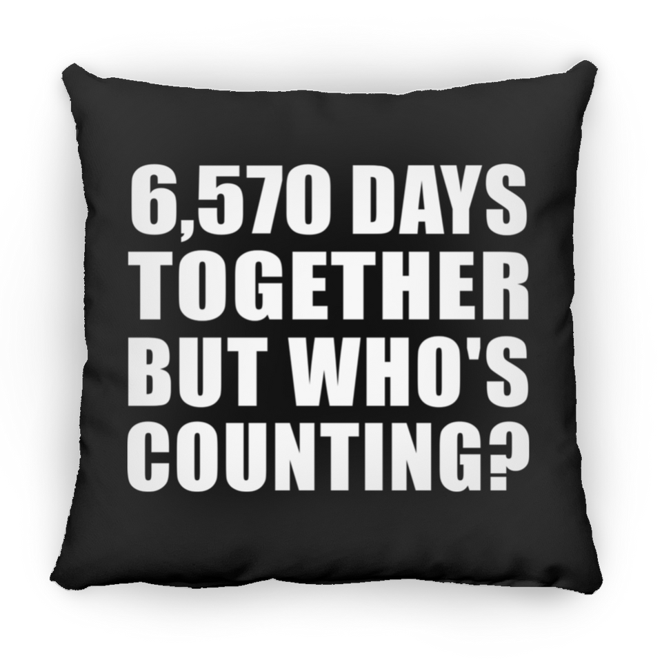 18th Anniversary 6,570 Days Together But Who's Counting - Throw Pillow Black
