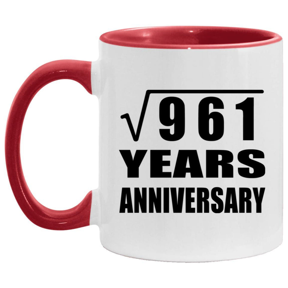 31st Anniversary Square Root of 961 Years Anniversary - 11oz Accent Mug Red