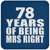 78th Anniversary 78 Years Of Being Mrs Right - Drink Coaster