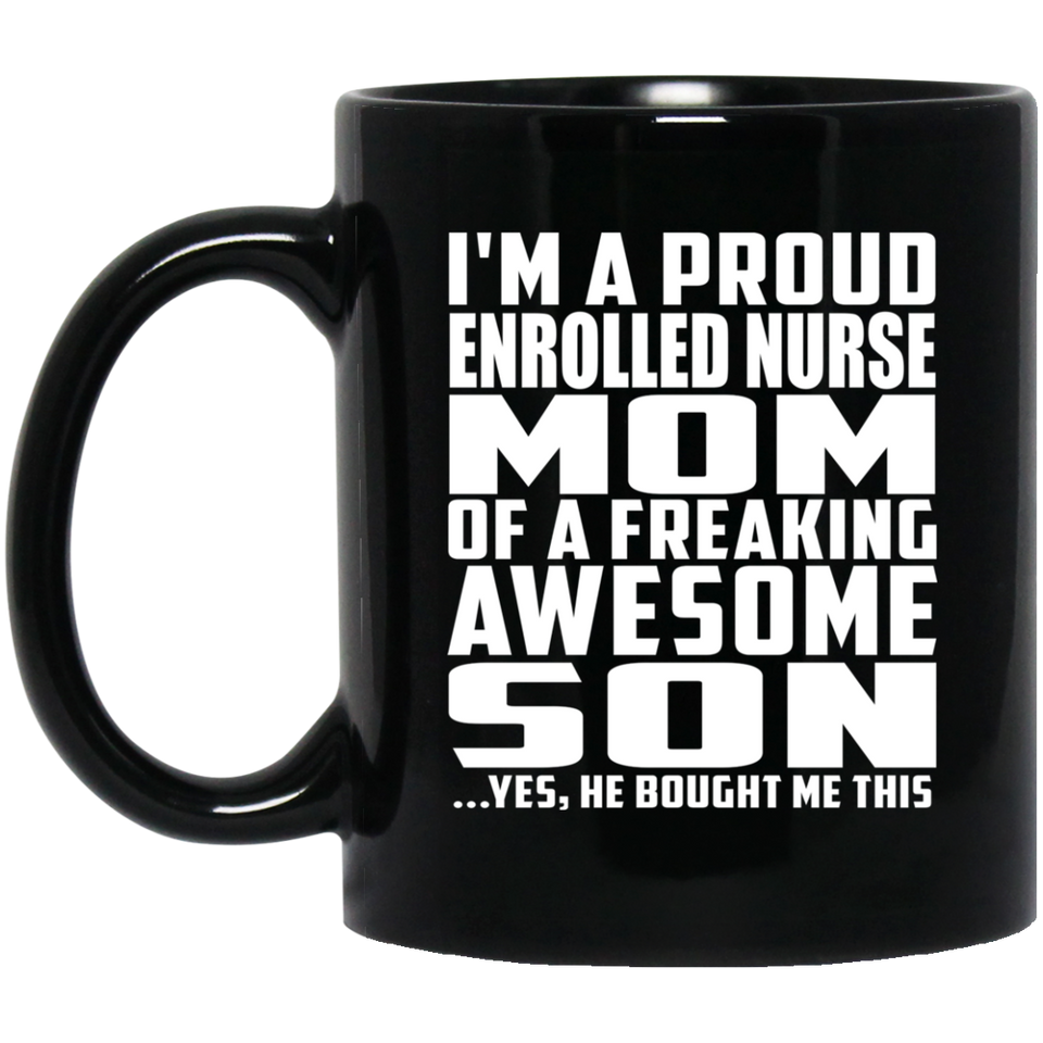 Proud Enrolled Nurse Mom Of Awesome Son - 11 Oz Coffee Mug Black