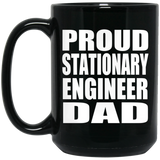 Proud Stationary Engineer Dad - 15oz Coffee Mug Black