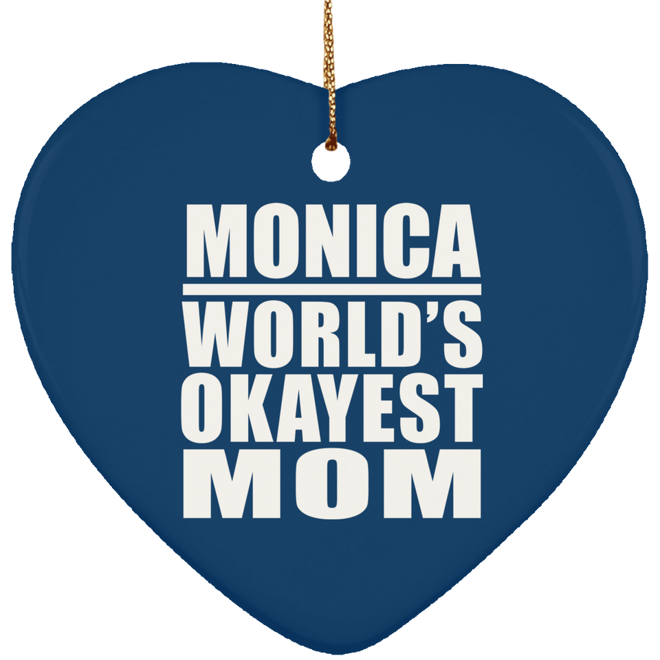 Monica World's Okayest Mom - Heart Ornament