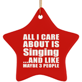 All I Care About Is Singing - Star Ornament