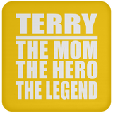Terry The Mom The Hero The Legend - Drink Coaster