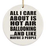 All I Care About Is Hot Air Ballooning - Circle Ornament