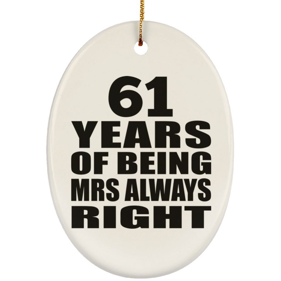 61st Anniversary 61 Years of Being Mrs Always Right - Oval Ornament
