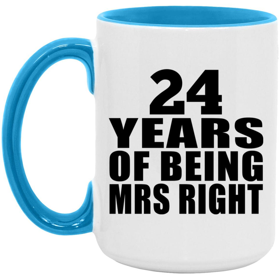 24th Anniversary 24 Years Of Being Mrs Right - 15oz Accent Mug Blue