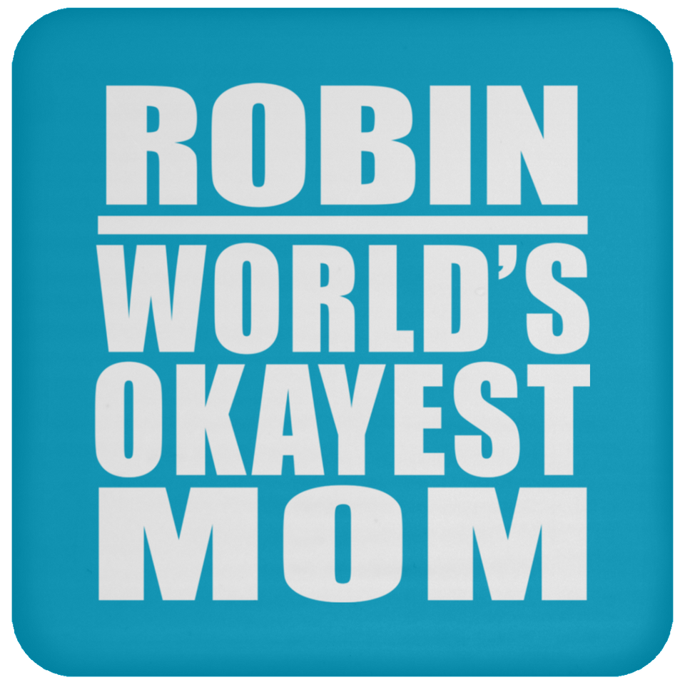 Robin World's Okayest Mom - Drink Coaster